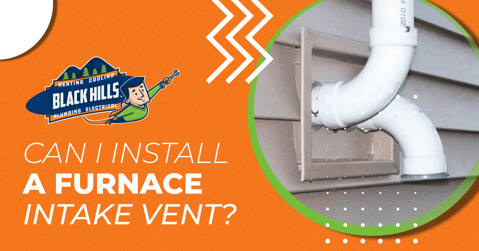 Can I Install a Furnace Intake Vent? Black Hills Inc.