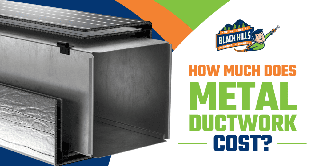 hylde træfning Clancy How Much Does Metal Ductwork Cost? - BlackHills Inc.