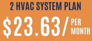 2 HVAC System Plan - $23.63 per month